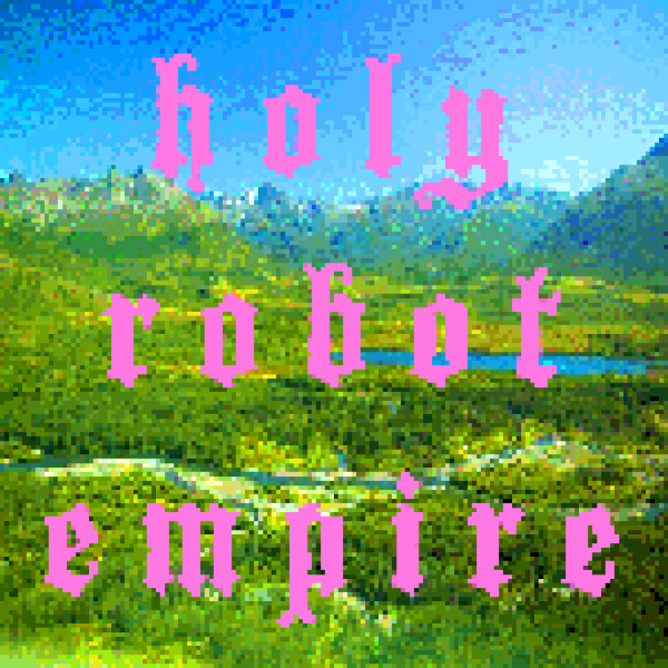 File:HOLY ROBOT EMPIRE cover.png